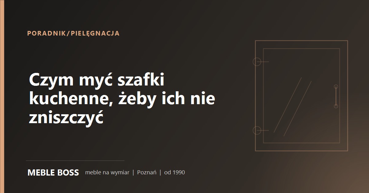 Czym myc szafki kuchenne - szkic frontu meblowego, poradnik Meble Boss