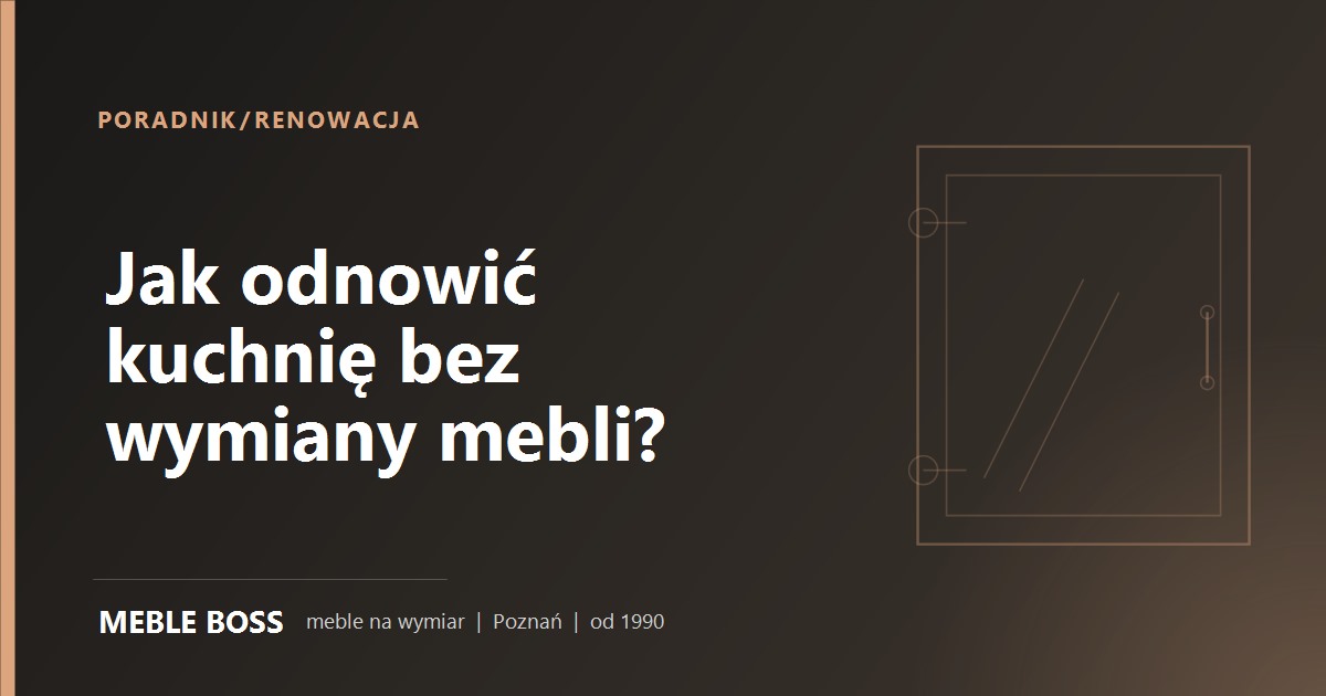 Jak odnowic kuchnie - szkic frontu meblowego, Meble Boss