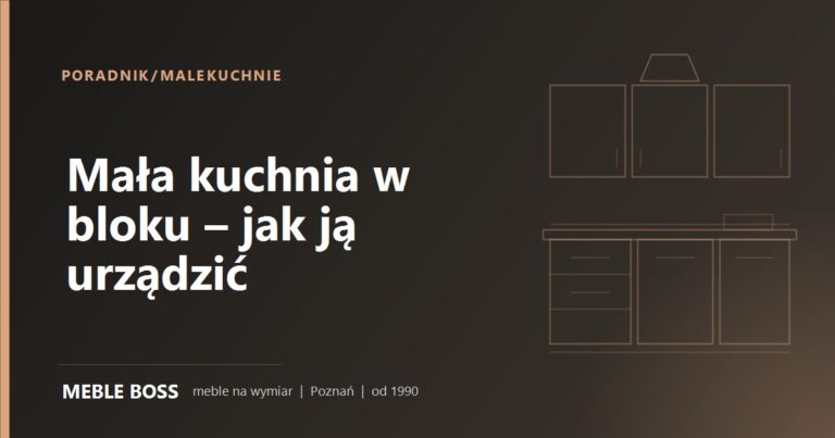 Mała kuchnia w bloku – jak ją urządzić, żeby wszystko się zmieściło